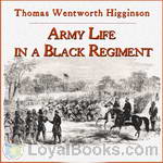 Army Life in a Black Regiment by Thomas Wentworth Higginson