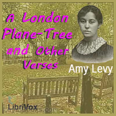 A London Plane-Tree, and Other Verse by Amy Levy