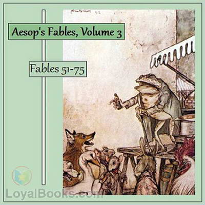 Aesop's Fables, Volume 3 (Fables 51-75) by Aesop