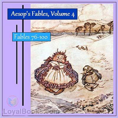 Aesop's Fables, Volume 4 (Fables 76-100) by Aesop