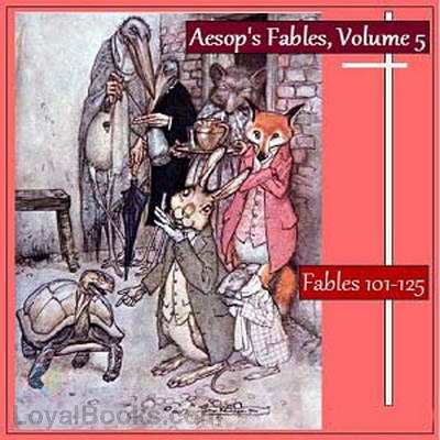 Aesop's Fables, Volume 5 (Fables 101-125) by Aesop