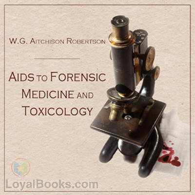 Aids to Forensic Medicine and Toxicology by W.G. Aitchison Robertson