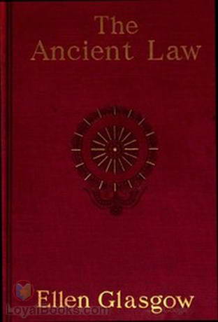 The Ancient Law by Ellen Anderson Gholson Glasgow