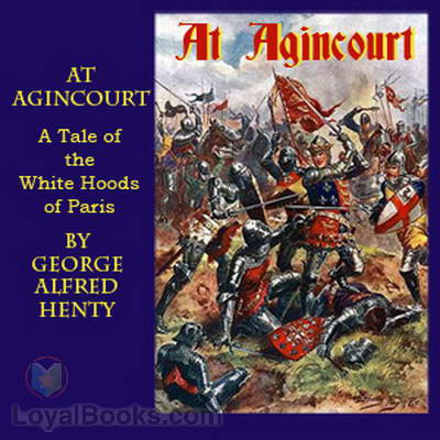 At Agincourt - White Hoods of Paris by George Alfred Henty