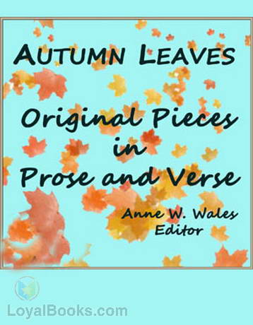Autumn Leaves, Original Pieces in Prose and Verse by Anne Wales Abbott ed.