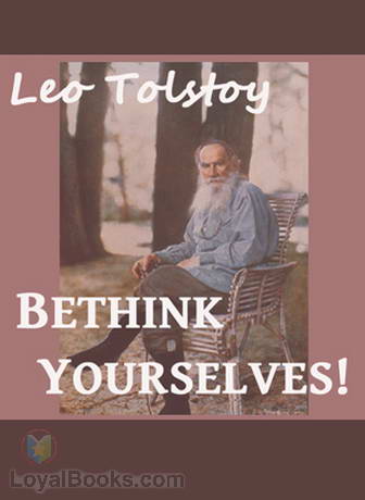 Bethink Yourselves! by Leo Tolstoy