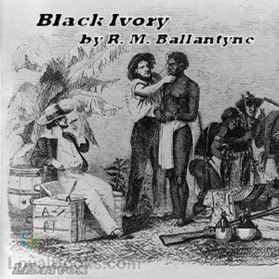 Black Ivory by Robert Michael Ballantyne