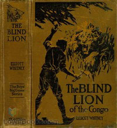 The Blind Lion of the Congo by Elliott Whitney