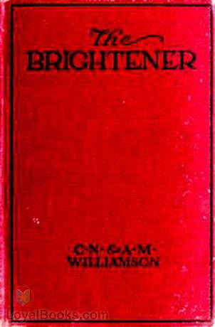 The Brightener by Charles Norris Williamson