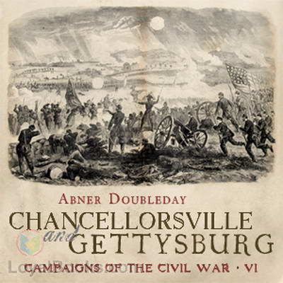 Chancellorsville and Gettysburg by Abner Doubleday