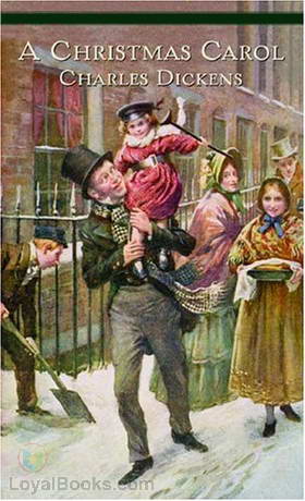 A Christmas Carol By Charles Dickens Free At Loyal Books