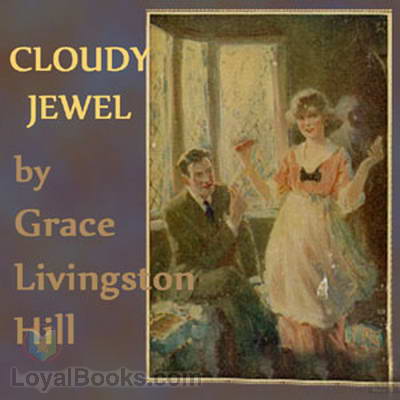 Cloudy Jewel by Grace Livingston Hill