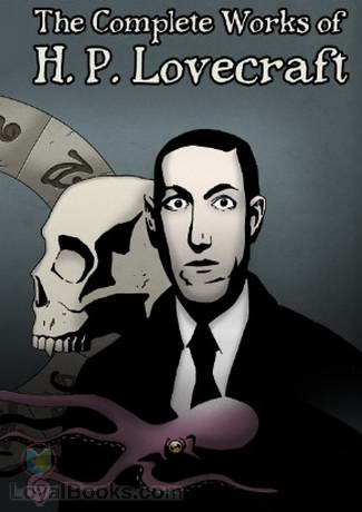 Collected Public Domain Works of H. P. Lovecraft by H. P. Lovecraft