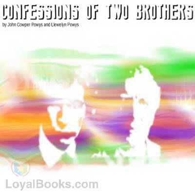 Confessions of Two Brothers by John Cowper Powys and Llewelyn Powys
