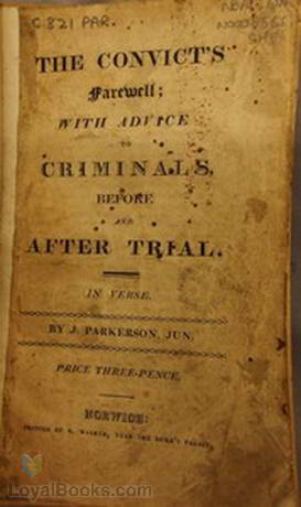 The Convict's Farewell with Advice to Criminals, before and after Trial by James Parkerson