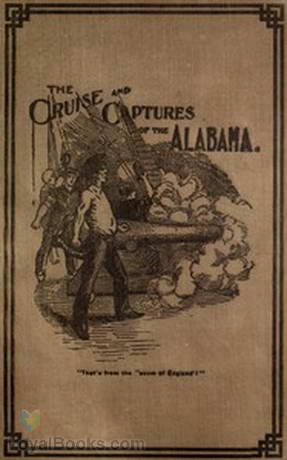 Cruise and Captures of the Alabama by Albert M. Goodrich