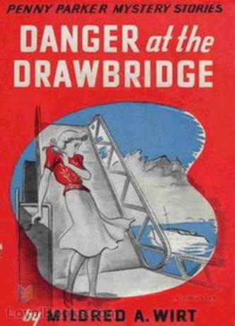 Danger at the Drawbridge by Mildred A. Wirt