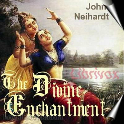 The Divine Enchantment by John Neihardt
