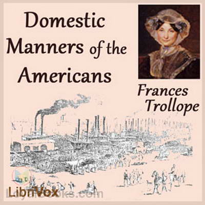 Domestic Manners of the Americans by Frances Trollope