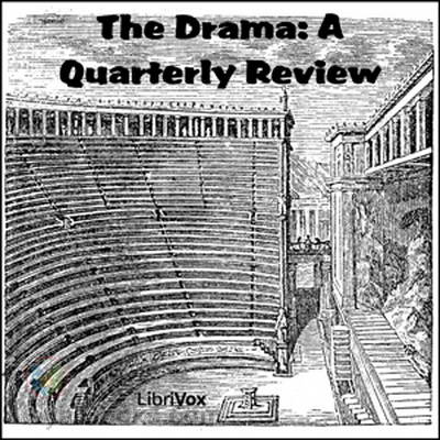 The Drama: A Quarterly Review by Unknown