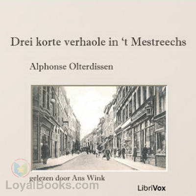 Drei korte verhaole in ‘t Mestreechs by Alphonse Olterdissen