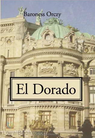 El Dorado by Baroness Emmuska Orczy