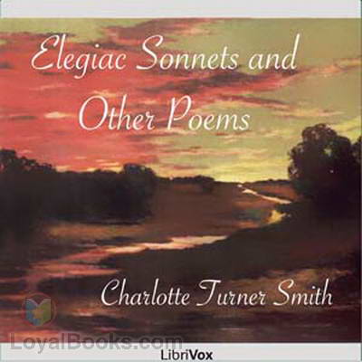 Elegiac Sonnets and Other Poems by Charlotte Turner Smith