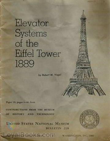 Elevator Systems of the Eiffel Tower, 1889 by Robert M. Vogel