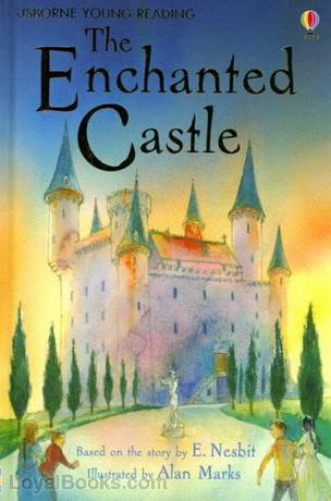 The Enchanted Castle by Edith Nesbit