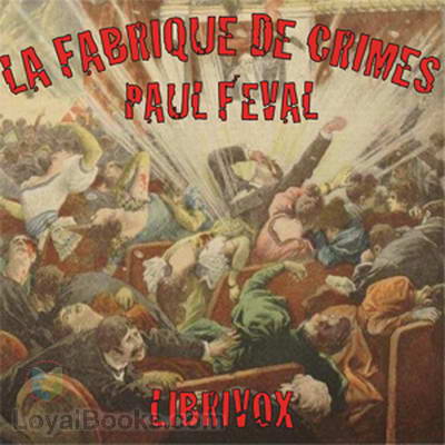 La Fabrique de crimes by Paul Auguste Jean Nicolas Féval
