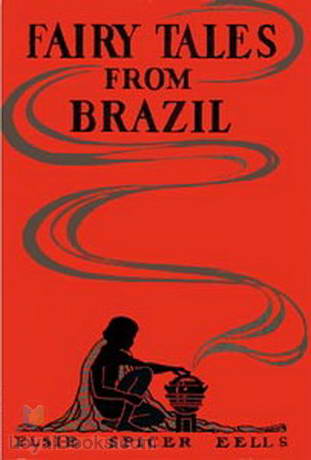 Fairy Tales from Brazil by Elsie Spicer Eells