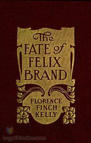 The Fate of Felix Brand by Florence Finch Kelly