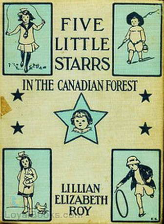 Five Little Starrs in the Canadian Forest by Lillian Elizabeth Roy