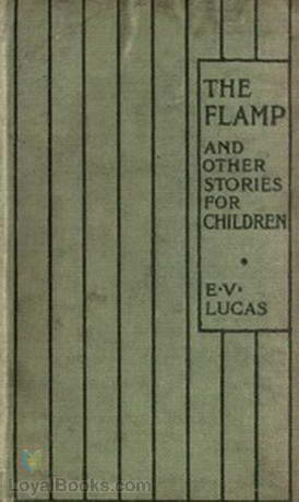 The Flamp, The Ameliorator, and The Schoolboy's Apprentice by Edward V. Lucas