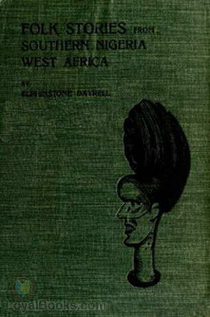 Folk Stories from Southern Nigeria, West Africa by Elphinstone Dayrell 