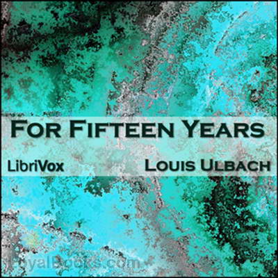For Fifteen Years by Louis Ulbach