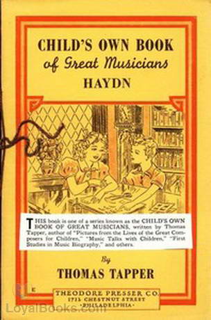 Franz Joseph Haydn : The Story of the Choir Boy who became a Great Composer by Thomas Tapper