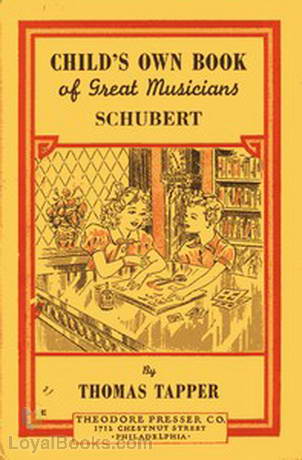 Franz Schubert : The Story of the Boy Who Wrote Beautiful Songs by Thomas Tapper