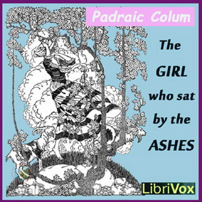 The Girl Who Sat By The Ashes by Padraic Colum