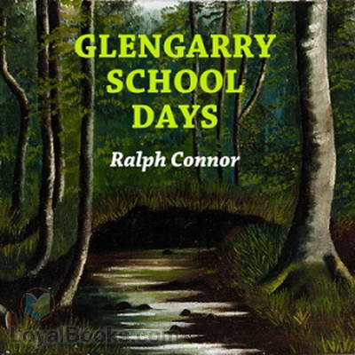 Glengarry School Days by Ralph Connor