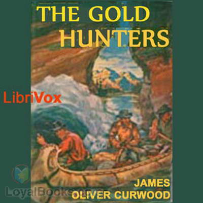 The Gold Hunters by James Oliver Curwood