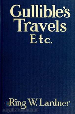Gullible's Travels, Etc. by Ring Lardner