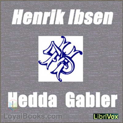 Hedda Gabler by Henrik Ibsen