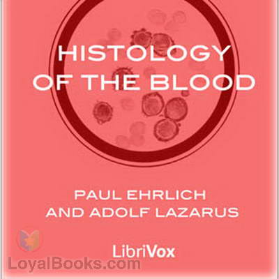 Histology of the Blood by Paul Ehrlich