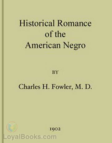 Historical Romance of the American Negro by Charles H. Fowler