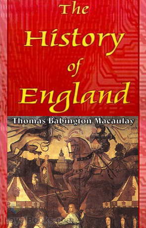 The History of England, from the Accession of James the Second Thomas Babington Macaulay - Free at Loyal Books