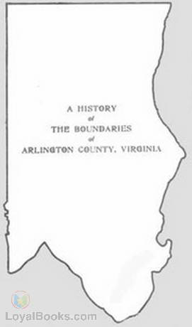 A History of the Boundaries of Arlington County, Virginia by Office of the County Manager