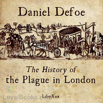 The History of the Plague in London by Daniel Defoe