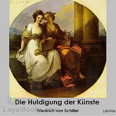 Die Huldigung der Künste by Friedrich Schiller