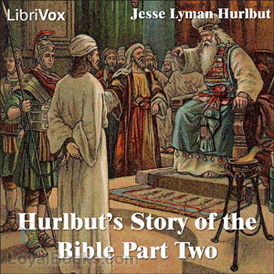 Hurlbut's Story of the Bible Part Two by Jesse Lyman Hurlbut